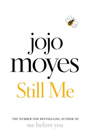 [Me Before You 03] • Still Me · Discover the Love Story That Captured a Million Hearts